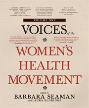 Voices of the women's health movement. Vol. 1 cover image