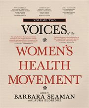 Voices of the women's health movement, volume 2 cover image