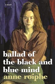 Ballad of the black and blue mind : a novel cover image