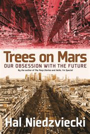 Trees on Mars : our obsession with the future cover image