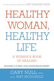 Healthy Woman, Healthy Life : a Woman's Book Of Healing cover image