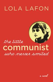 The little communist who never smiled : a novel cover image