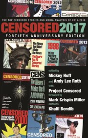 Censored 2017 : the top censored stories and media analysis of 2015-2016 cover image