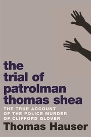 The trial of Patrolman Thomas Shea cover image