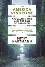 The America syndrome : apocalypse, war, and our call to greatness cover image