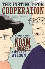 The instinct for cooperation : a graphic novel conversation with Noam Chomsky cover image