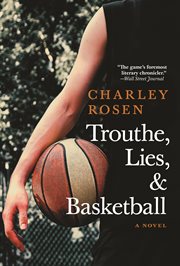 Trouthe, lies, & basketball : a novel cover image