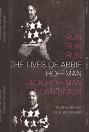 Run run run : the lives of Abbie Hoffman cover image