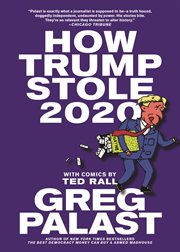 How Trump stole 2020 : the hunt for America's varnished voters cover image