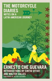 The motorcycle diaries : notes on a Latin American journey cover image