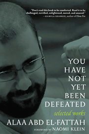 You have not yet been defeated : selected works 2011-2021 cover image