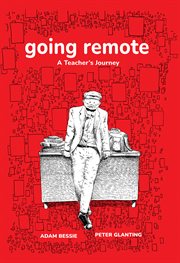 Going Remote: A Teacher's Journey : A Teacher's Journey cover image