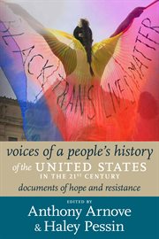 Voices of a people's history of the United States in the 21st century : documents of hope and resistance cover image