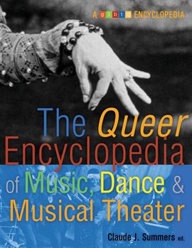 Cover image for The Queer Encyclopedia of Music, Dance, and Musical Theater