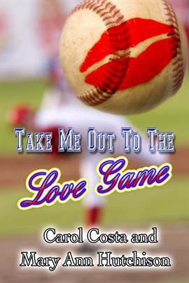 Cover image for Take Me Out To The Love Game