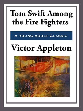 Cover image for Tom Swift Among the Fire Fighters