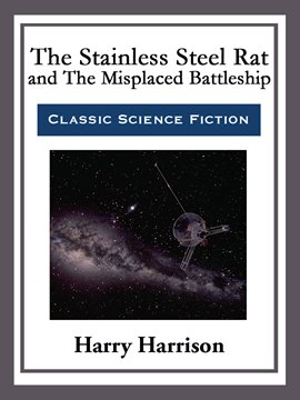 Cover image for The Stainless Steel Rat and The Misplaced Battleship