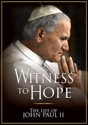 Witness to Hope: the Life of Karol Wojtyla, Pope John Paul
