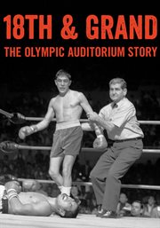 18th & Grand: The Olympic Auditorium Story cover image