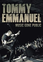 Tommy Emmanuel C.g.p. - Music Gone Public