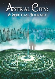 Astral city : a spiritual journey cover image