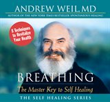 Breathing : the master key to self healing : the benefits of breathwork cover image