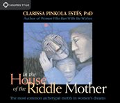 In the house of the riddle mother cover image