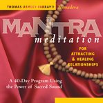 Mantra meditation for attracting & healing relationships cover image