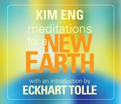 Meditations for a new earth. With an Introduction by Eckhart Tolle cover image