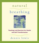 Natural breathing. Teachings and Exercises for Health and Self-Transformation cover image