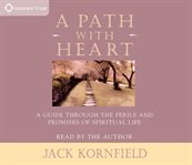A path with heart : [guide through the perils and promises of spiritual life] cover image