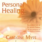 Personal healing. Recorded live at St. James Palace in the Presence of HRH the Prince of Wales cover image