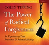 The power of radical forgiveness : [an experience of deep emotional & spiritual healing] cover image