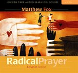 Radical prayer : [love in action] cover image