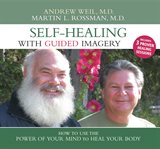 Self-healing with guided imagery : how to use the power of your mind to heal your body cover image