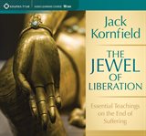 The jewel of liberation : [essential teachings on the end of suffering] cover image