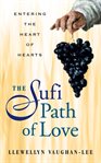 The sufi path of love. Entering the Heart of Hearts cover image