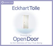 Through the open door : journey to the vastness of your true being cover image