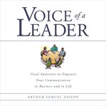 Voice of a leader. Vocal Awareness to Empower Your Communication in Business and in Life cover image