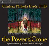 The power of the crone : myths and stories of the wise woman archetype cover image