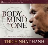 Body and mind are one : a training in mindfulness cover image