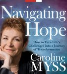 Navigating hope. How To Turn Life's Challenges into a Journey of Transformation cover image