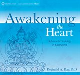 Awakening the Heart : A Somatic Training in Bodhicitta cover image