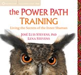 The power path training : living the secrets of the inner shaman cover image
