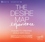 The desire map experience : a guide to creating goals with soul cover image