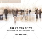The power of we. Awakening in the Relational Field cover image