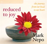 Reduced to joy. The Journey from Our Head to Our Heart cover image