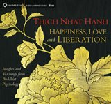 Happiness, love, and liberation : insights and teachings from Buddhist psychology cover image