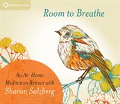 Room to breathe : an at-home meditation retreat cover image
