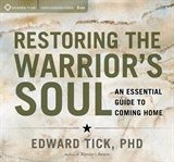 Restoring the warrior's soul : an essential guide to coming home cover image